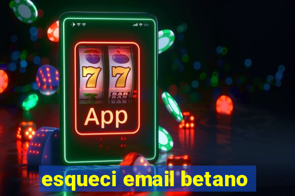 esqueci email betano